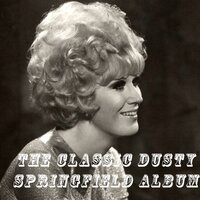 Here She Comes - Dusty Springfield