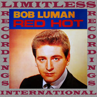 Oh, Lonesome Me - Bob Luman