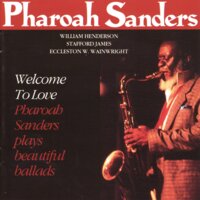 You Don't Know What Love Is - Pharoah Sanders