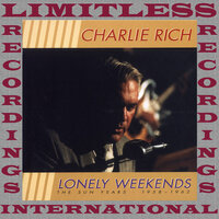 Lonely Weekends - Charlie Rich