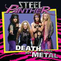 Death To All But Metal - Steel Panther