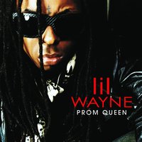 Prom Queen - Lil Wayne