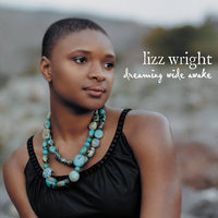 When I Close My Eyes - Lizz Wright
