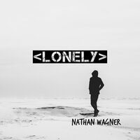 Lonely - Nathan Wagner