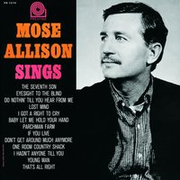 I Got A Right To Cry - Mose Allison