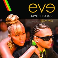 Give It To You - Eve, Sean Paul