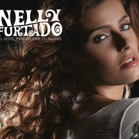 All Good Things (Come To An End) - Nelly Furtado