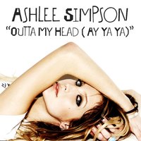 Outta My Head (Ay Ya Ya) - Ashlee Simpson