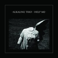 Help Me - Alkaline Trio