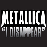 I Disappear - Metallica