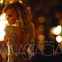 I Can Feel You - Anastacia