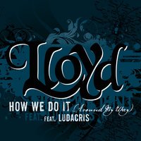 How We Do It "Around My Way" - Lloyd, Ludacris