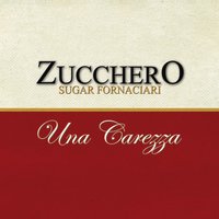 Una Carezza - Zucchero