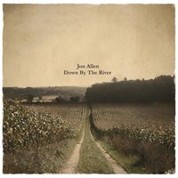 Down By The River - Jon Allen