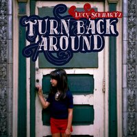 Turn Back Around - Lucy Schwartz