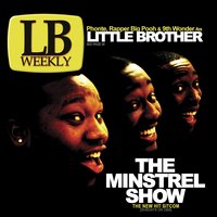 Welcome to the Minstrel Show - Little Brother