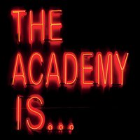 You Might Have Noticed - The Academy Is...