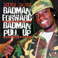 Bad Man Forward - Ding Dong