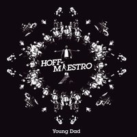 Young Dad - HOFFMAESTRO