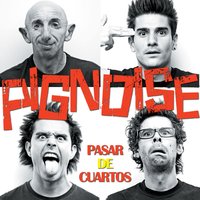 Pasar de cuartos - Pignoise