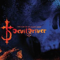 The Fury Of Our Maker's Hand - DevilDriver
