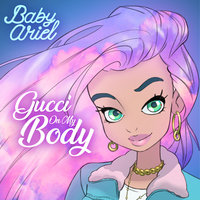 Gucci On My Body - Baby Ariel