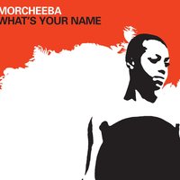 What's Your Name - Morcheeba, Big Daddy Kane