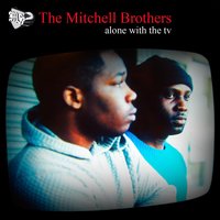 Alone with the TV - The Mitchell Brothers, Mike Skinner