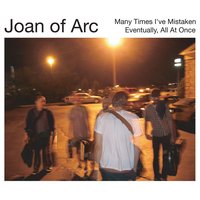 Eventually All At Once - Joan of Arc