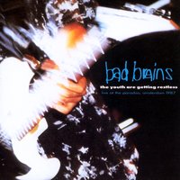 The Youth Are Getting Restless - Bad Brains
