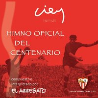 Himno Oficial Del Centenario Del Sevilla F.C. - El Arrebato