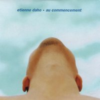 Au Commencement - Etienne Daho