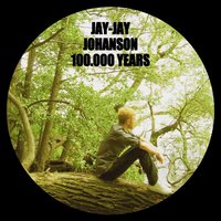 100.000 Years - Jay-Jay Johanson