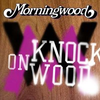 Knock On Wood - Morningwood