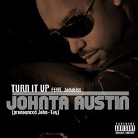 Turn It Up (Feat. Jadakiss) - Johnta Austin, Jadakiss
