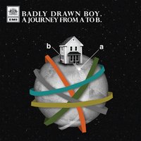 A Journey From A To B (Oui FM) - Badly Drawn Boy