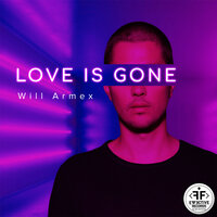 Love Is Gone - Will Armex