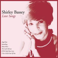 If We Only Have Love - Shirley Bassey
