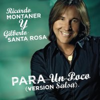 Para Un Poco - Ricardo Montaner, Gilberto Santa Rosa, Gilberto Santarosa