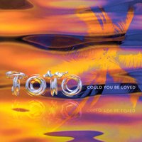 Could You Be Loved - Toto