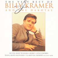 It's Up To You - Billy J Kramer, The Dakotas
