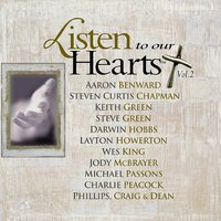 Listen To Our Hearts - Steven Curtis Chapman