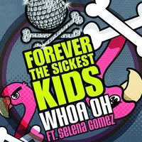 Whoa Oh! (Me vs Everyone) - Forever The Sickest Kids, Selena Gomez