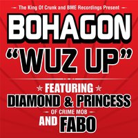 Wuz Up - Bohagon, Fabo, Princess