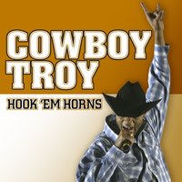 Hook 'em Horns - Cowboy Troy