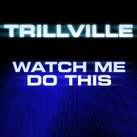 Watch Me Do This - Trillville