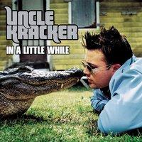 In a Little While - Uncle Kracker
