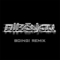 Boing! Nexus Remix - Nik & Jay