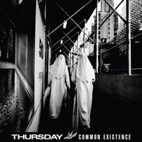 Common Existence - Thursday