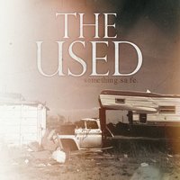 Something Safe - The Used